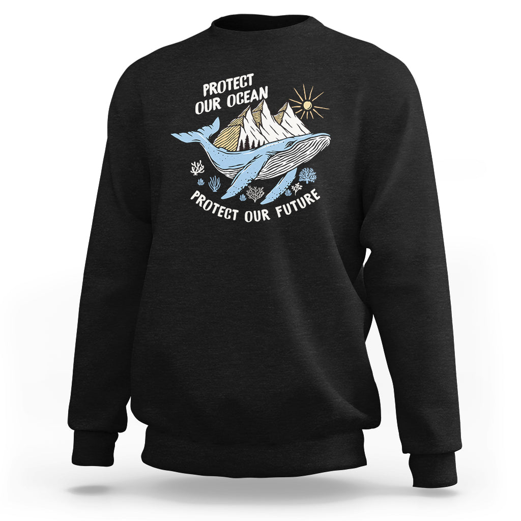 Earth Day Sweatshirt Save Our Oceans Save Our Future Whale - Wonder Print Shop