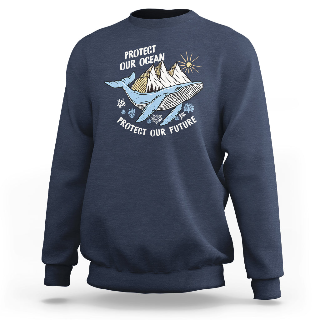 Earth Day Sweatshirt Save Our Oceans Save Our Future Whale - Wonder Print Shop