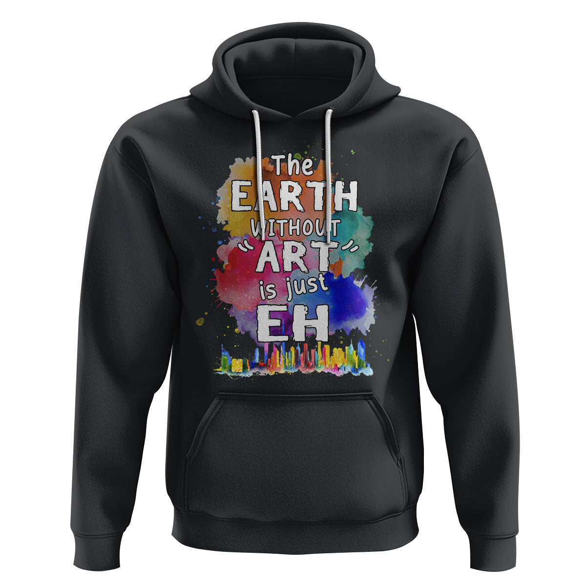 Funny Art Teacher Hoodie Earth Without Art Is Just Eh Water Color Painting Artist Wordplay Puns - Wonder Print Shop