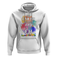Funny Art Teacher Hoodie Earth Without Art Is Just Eh Water Color Painting Artist Wordplay Puns - Wonder Print Shop