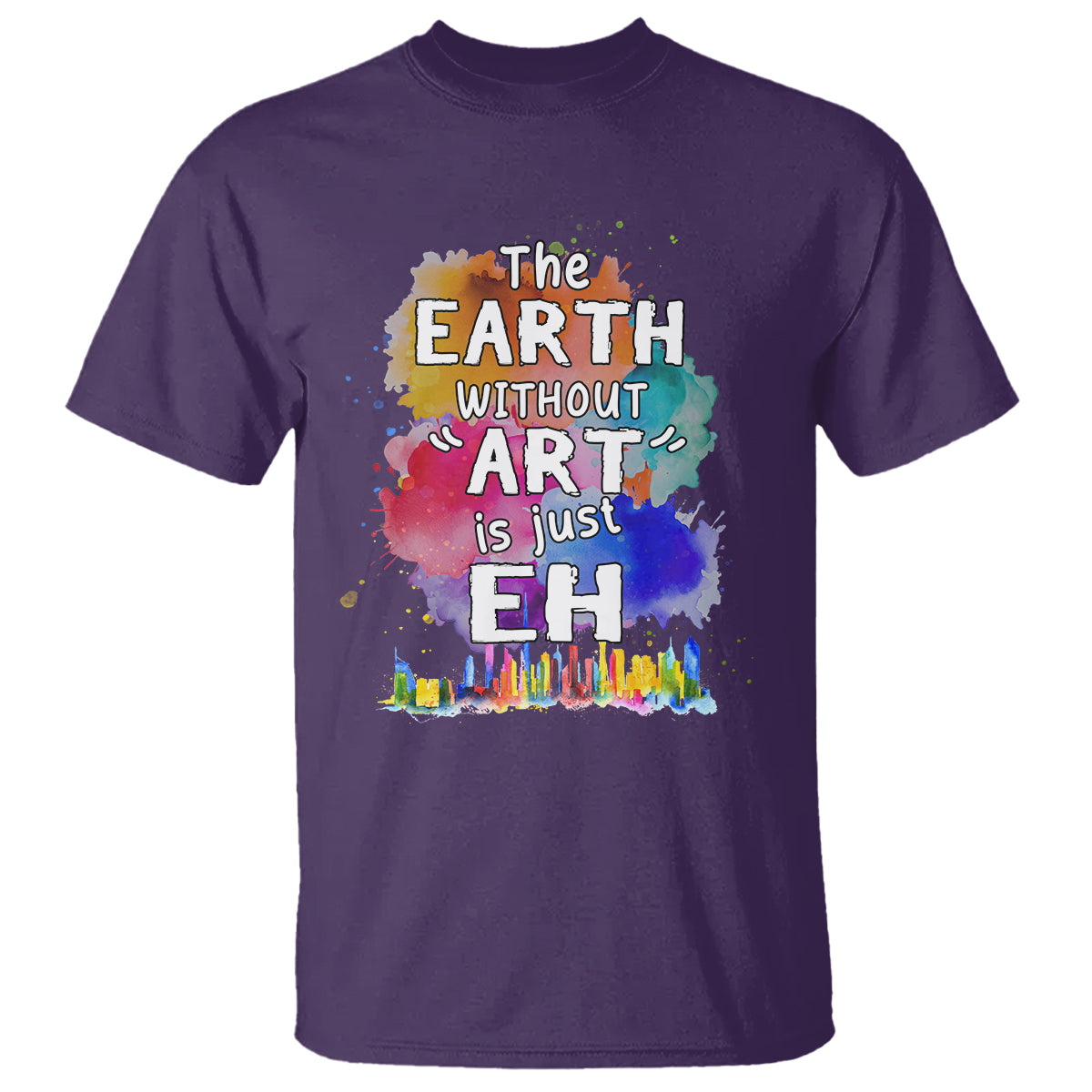 Funny Art Teacher T Shirt Earth Without Art Is Just Eh Water Color Painting Artist Wordplay Puns - Wonder Print Shop