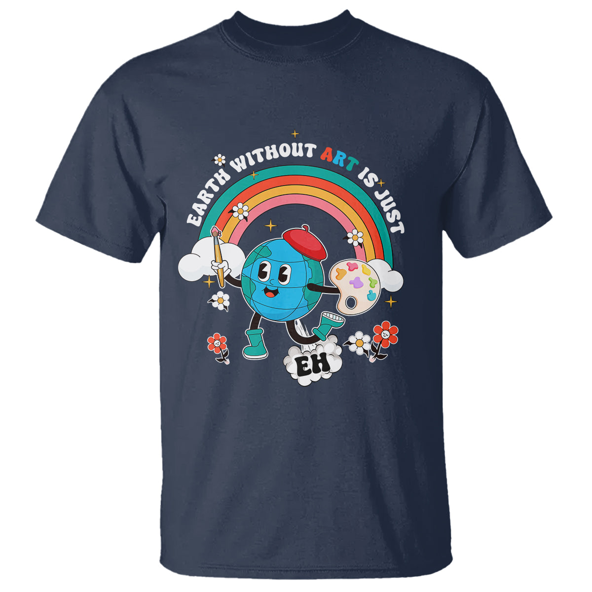 Funny Art Teacher T Shirt Earth Without Art Is Just Eh Painting Artist Wordplay Pun - Wonder Print Shop