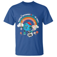 Funny Art Teacher T Shirt Earth Without Art Is Just Eh Painting Artist Wordplay Pun - Wonder Print Shop