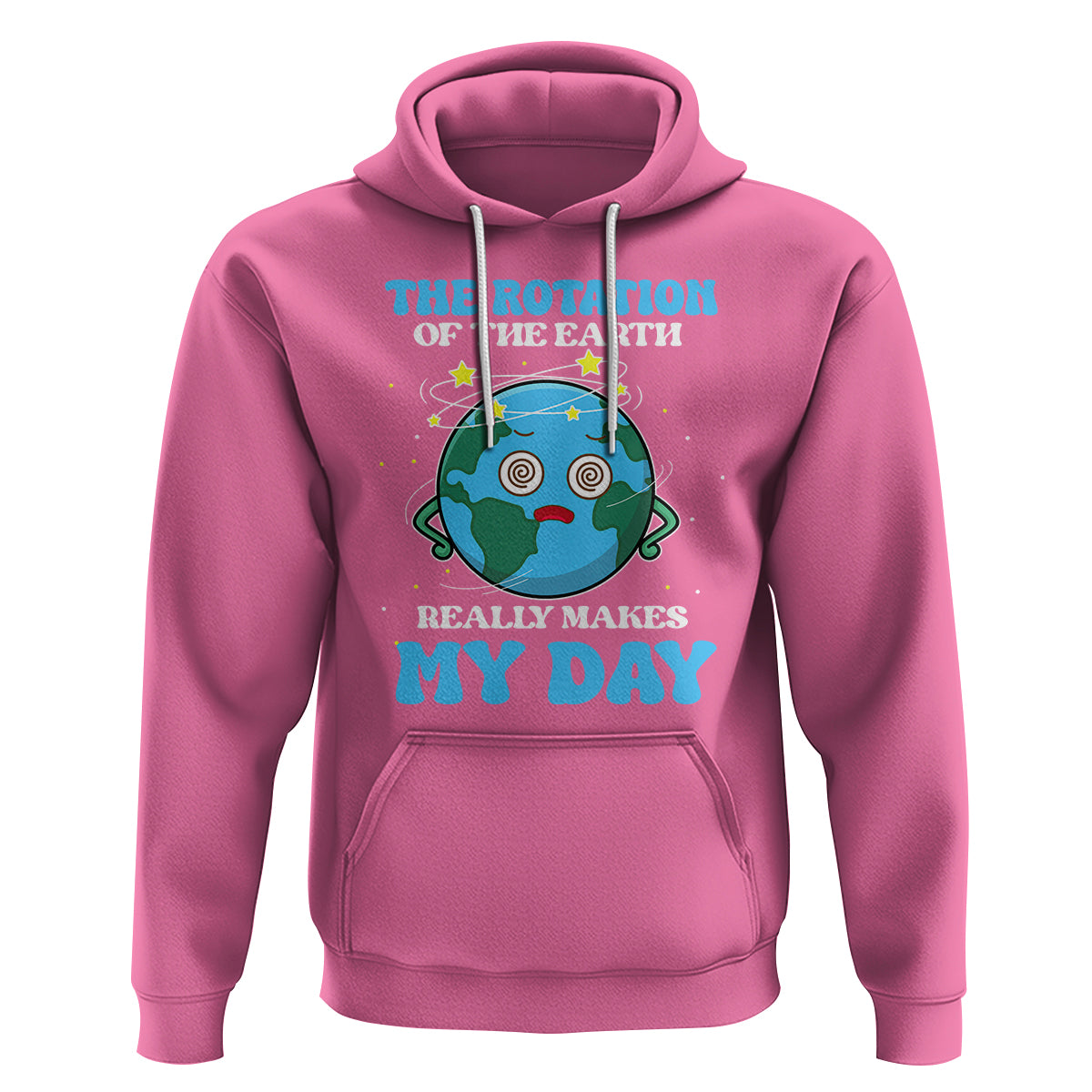 Funny Science Hoodie The Rotation Of The Earth Really Makes My Day Earth Day Outer Space - Wonder Print Shop