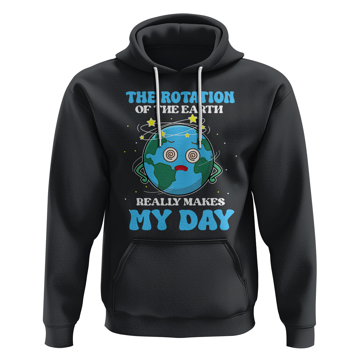 Funny Science Hoodie The Rotation Of The Earth Really Makes My Day Earth Day Outer Space - Wonder Print Shop
