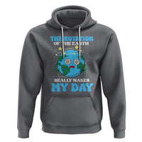 Funny Science Hoodie The Rotation Of The Earth Really Makes My Day Earth Day Outer Space - Wonder Print Shop