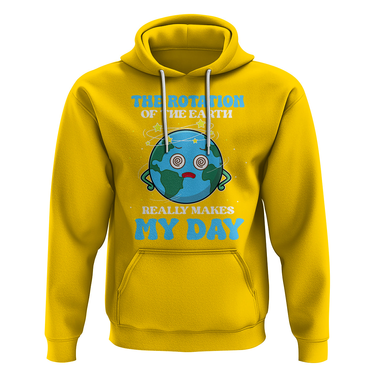 Funny Science Hoodie The Rotation Of The Earth Really Makes My Day Earth Day Outer Space - Wonder Print Shop