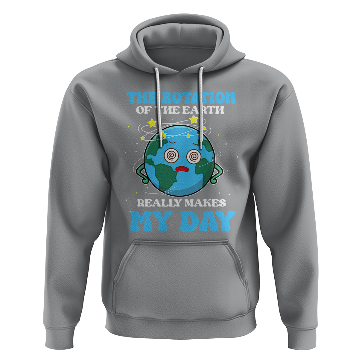 Funny Science Hoodie The Rotation Of The Earth Really Makes My Day Earth Day Outer Space - Wonder Print Shop