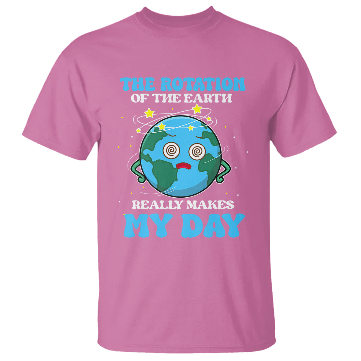 Funny Science T Shirt The Rotation Of The Earth Really Makes My Day Earth Day Outer Space - Wonder Print Shop