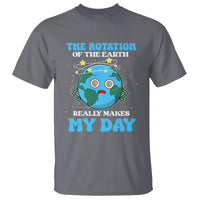 Funny Science T Shirt The Rotation Of The Earth Really Makes My Day Earth Day Outer Space - Wonder Print Shop