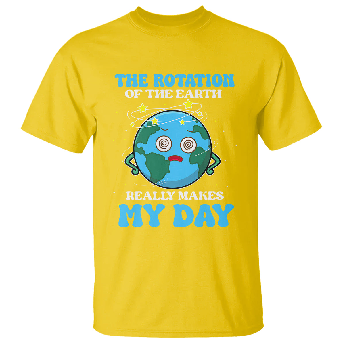 Funny Science T Shirt The Rotation Of The Earth Really Makes My Day Earth Day Outer Space - Wonder Print Shop