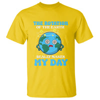 Funny Science T Shirt The Rotation Of The Earth Really Makes My Day Earth Day Outer Space - Wonder Print Shop
