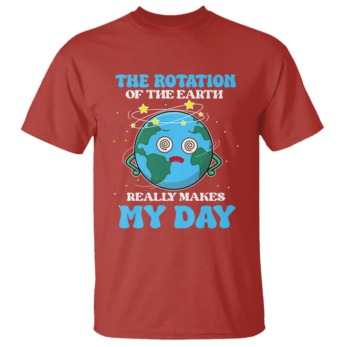 Funny Science T Shirt The Rotation Of The Earth Really Makes My Day Earth Day Outer Space - Wonder Print Shop