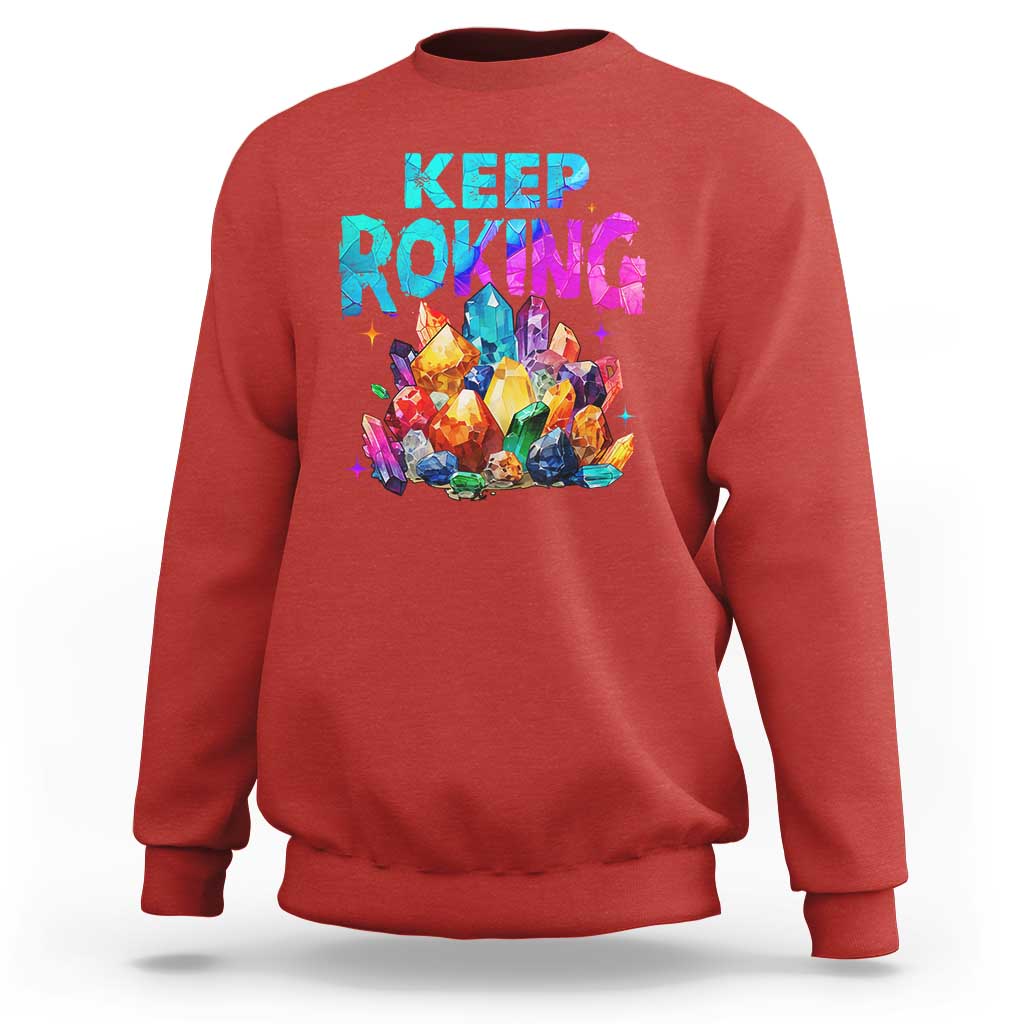 Rock Collector Sweatshirt Keep Rocking Geologist