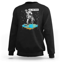 Funny Outer Space Sweatshirt Flat Earth Astronaut Well That Sucks - Wonder Print Shop