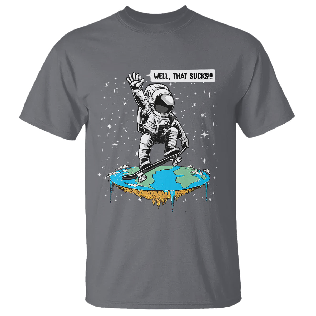 Funny Outer Space T Shirt Flat Earth Astronaut Well That Sucks - Wonder Print Shop
