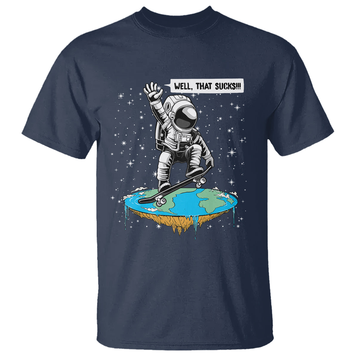 Funny Outer Space T Shirt Flat Earth Astronaut Well That Sucks - Wonder Print Shop