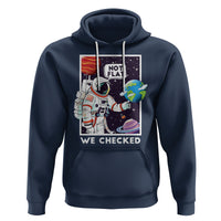 Funny Outer Space Hoodie Astronaut Not Flat We Checked Scientists - Wonder Print Shop