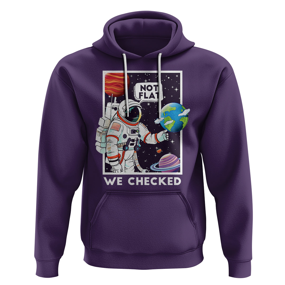 Funny Outer Space Hoodie Astronaut Not Flat We Checked Scientists - Wonder Print Shop