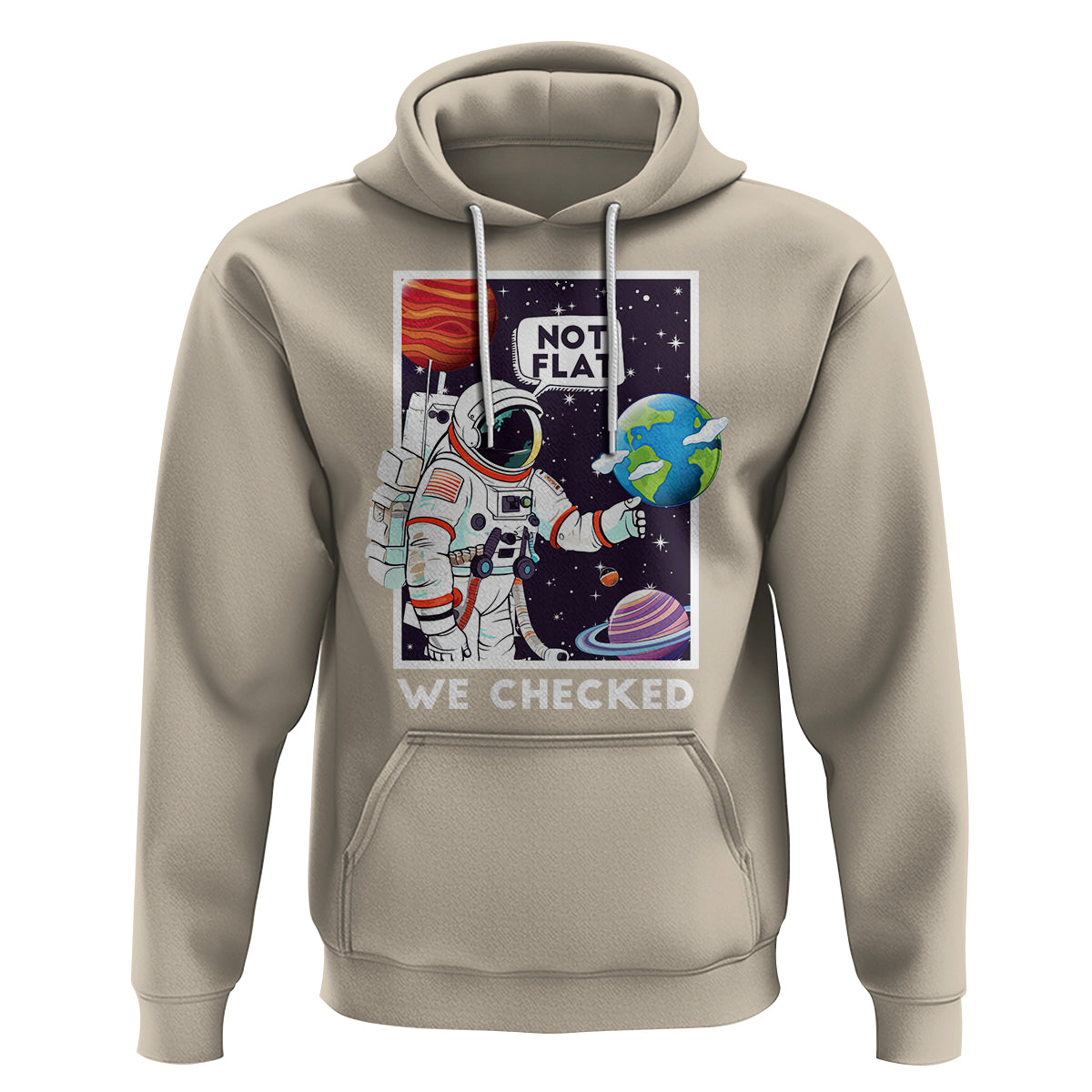 Funny Outer Space Hoodie Astronaut Not Flat We Checked Scientists - Wonder Print Shop