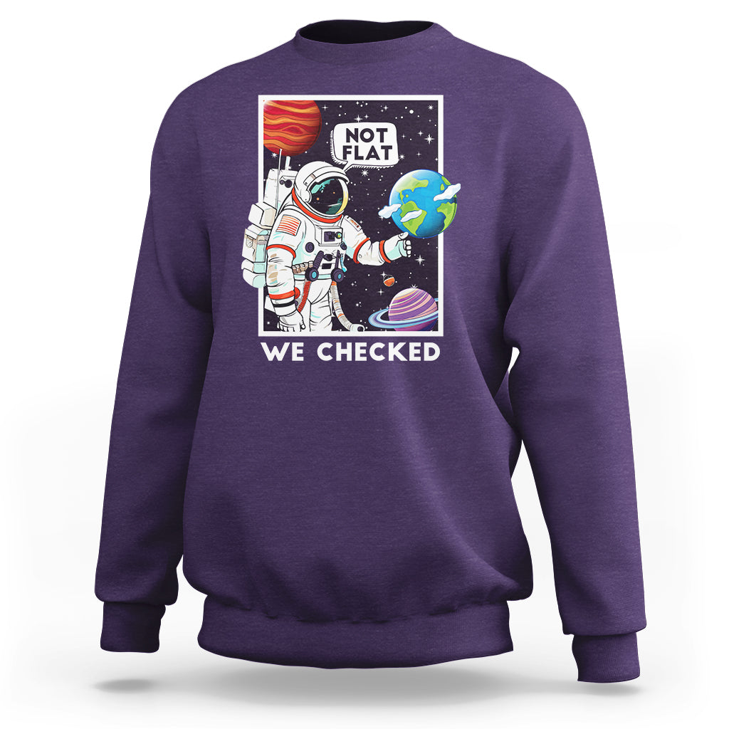 Funny Outer Space Sweatshirt Astronaut Not Flat We Checked Scientists - Wonder Print Shop