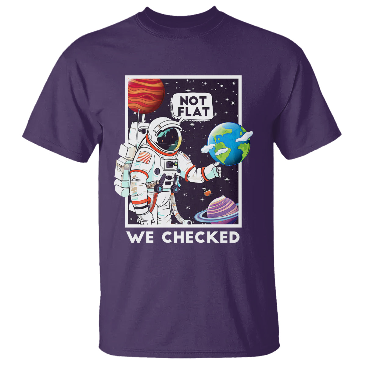 Funny Outer Space T Shirt Astronaut Not Flat We Checked Scientists - Wonder Print Shop