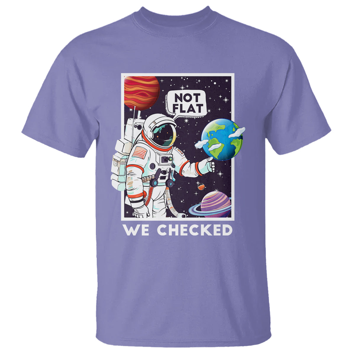 Funny Outer Space T Shirt Astronaut Not Flat We Checked Scientists - Wonder Print Shop