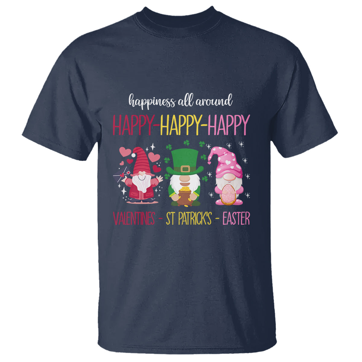 Happy Valentines St Patrick Easter Day Gnomies T Shirt - Wonder Print Shop