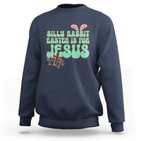 Silly Rabbit Easter Is For Jesus Funny Sweatshirt - Wonder Print Shop