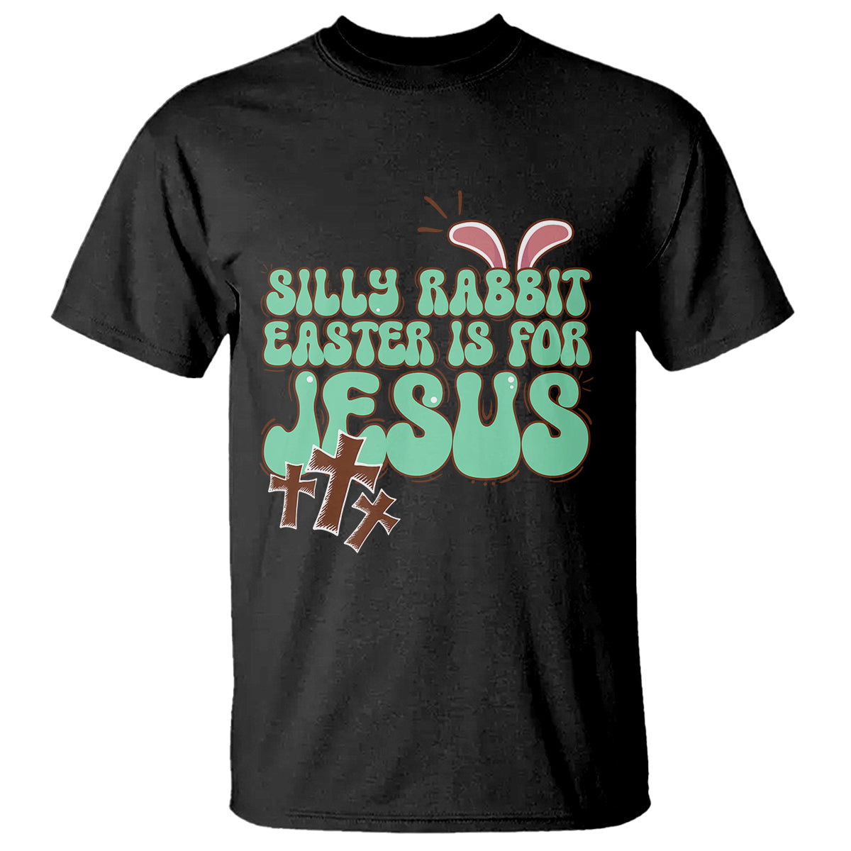 Silly Rabbit Easter Is For Jesus Funny T Shirt - Wonder Print Shop