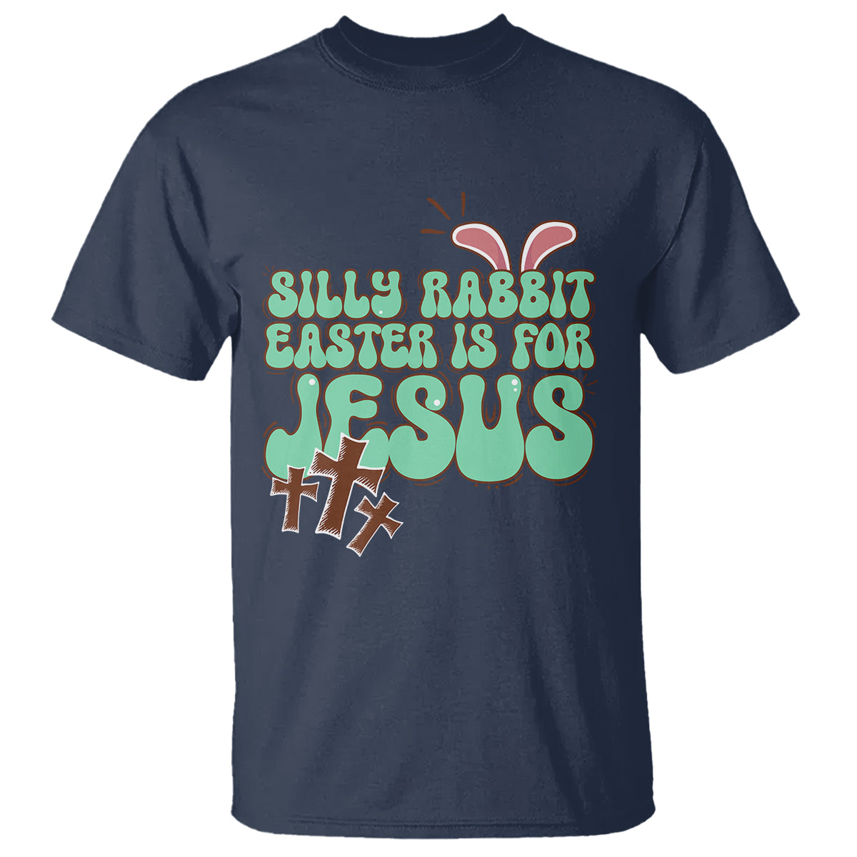 Silly Rabbit Easter Is For Jesus Funny T Shirt - Wonder Print Shop
