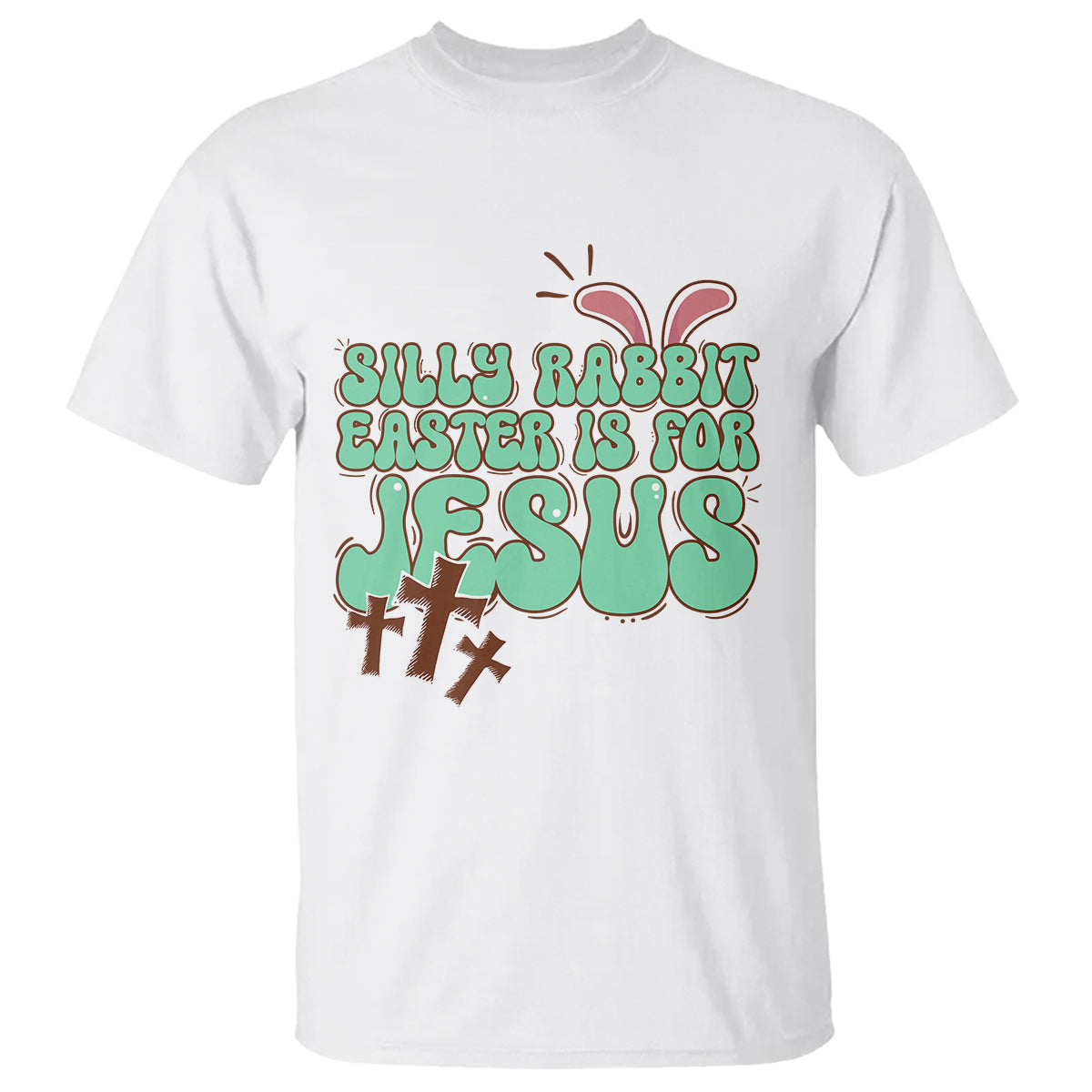 Silly Rabbit Easter Is For Jesus Funny T Shirt - Wonder Print Shop