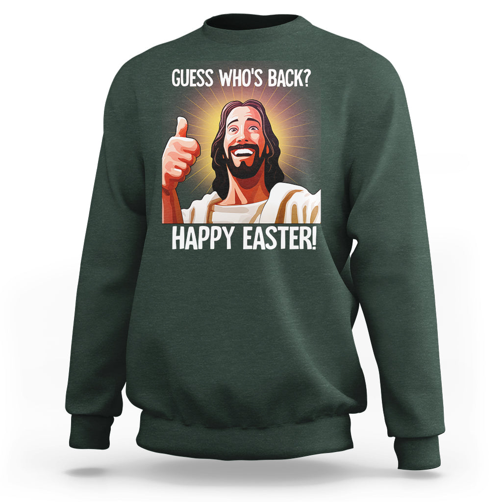 Easter Day Sweatshirt Guess Who's Back Funny Jesus Meme - Wonder Print Shop