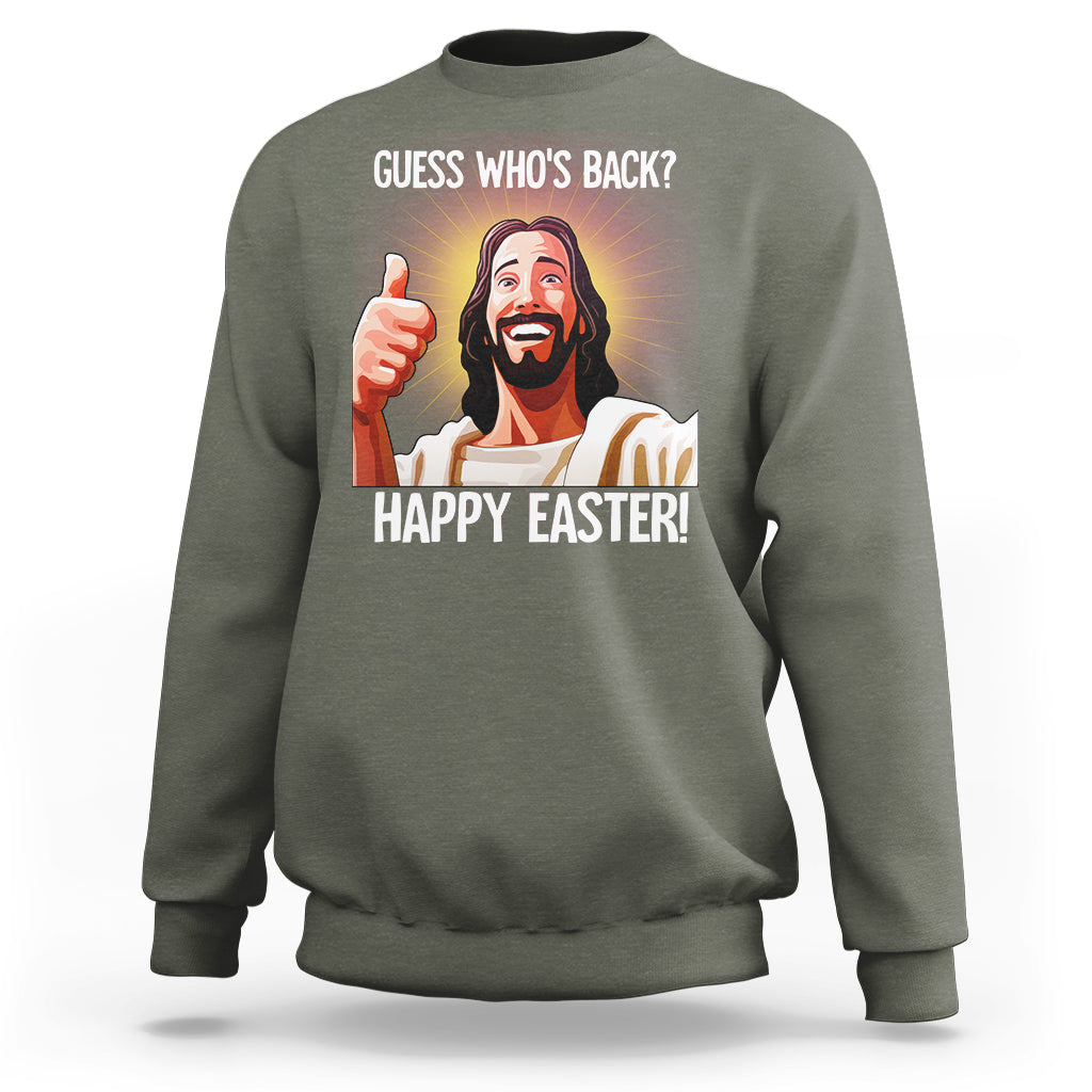 Easter Day Sweatshirt Guess Who's Back Funny Jesus Meme - Wonder Print Shop