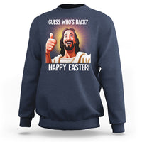 Easter Day Sweatshirt Guess Who's Back Funny Jesus Meme - Wonder Print Shop