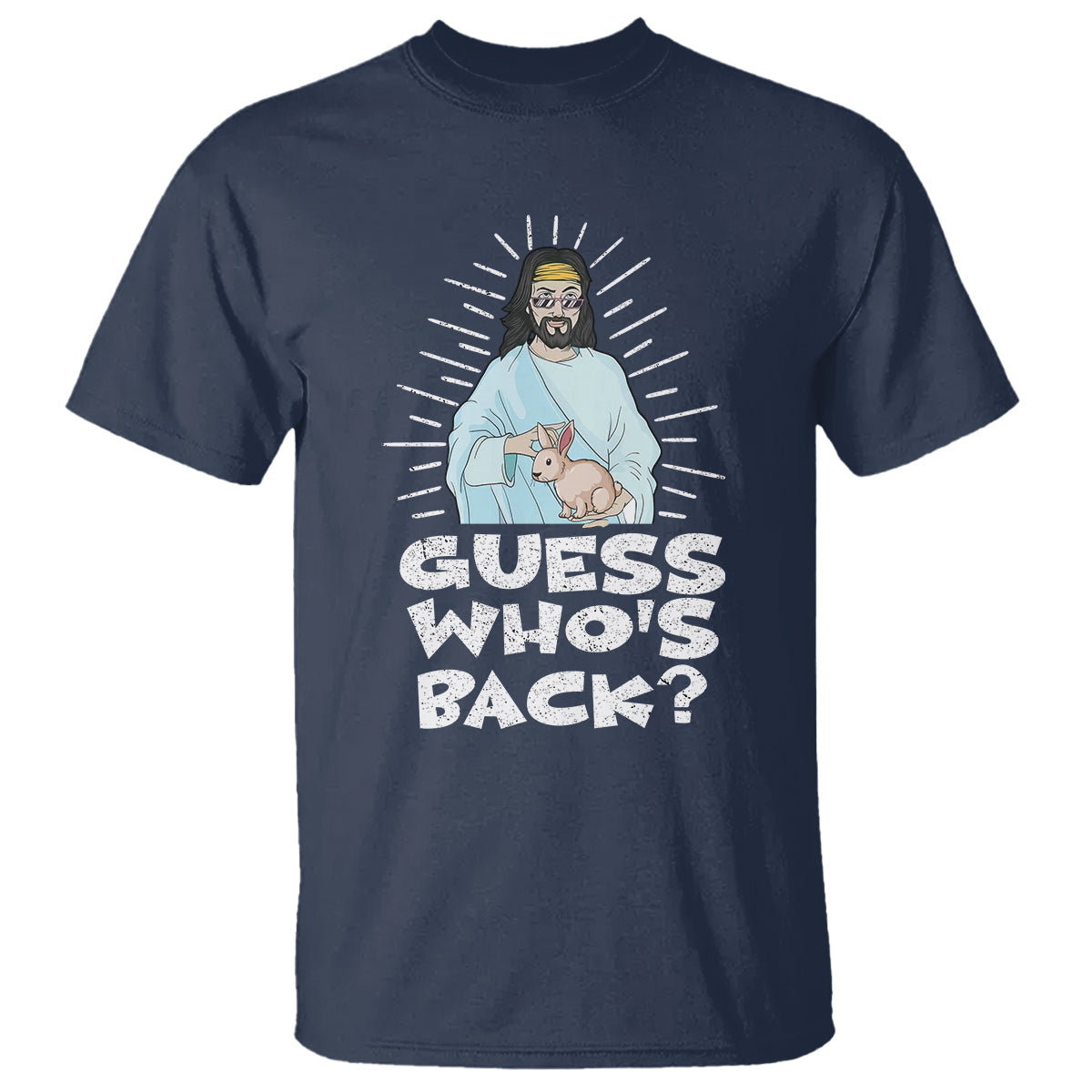 Easter Day T Shirt Guess Who's Back Funny Jesus Bunny - Wonder Print Shop