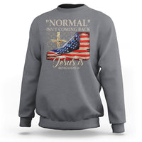 Easter Day Sweatshirt Normal Isn't Coming Back Jesus Is U.S. Christian Flag - Wonder Print Shop
