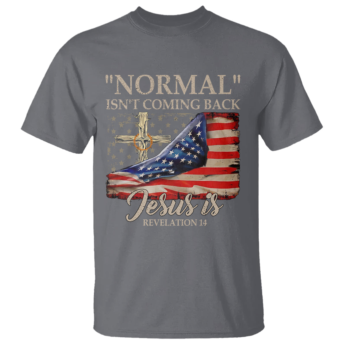 Easter Day T Shirt Normal Isn't Coming Back Jesus Is U.S. Christian Flag - Wonder Print Shop