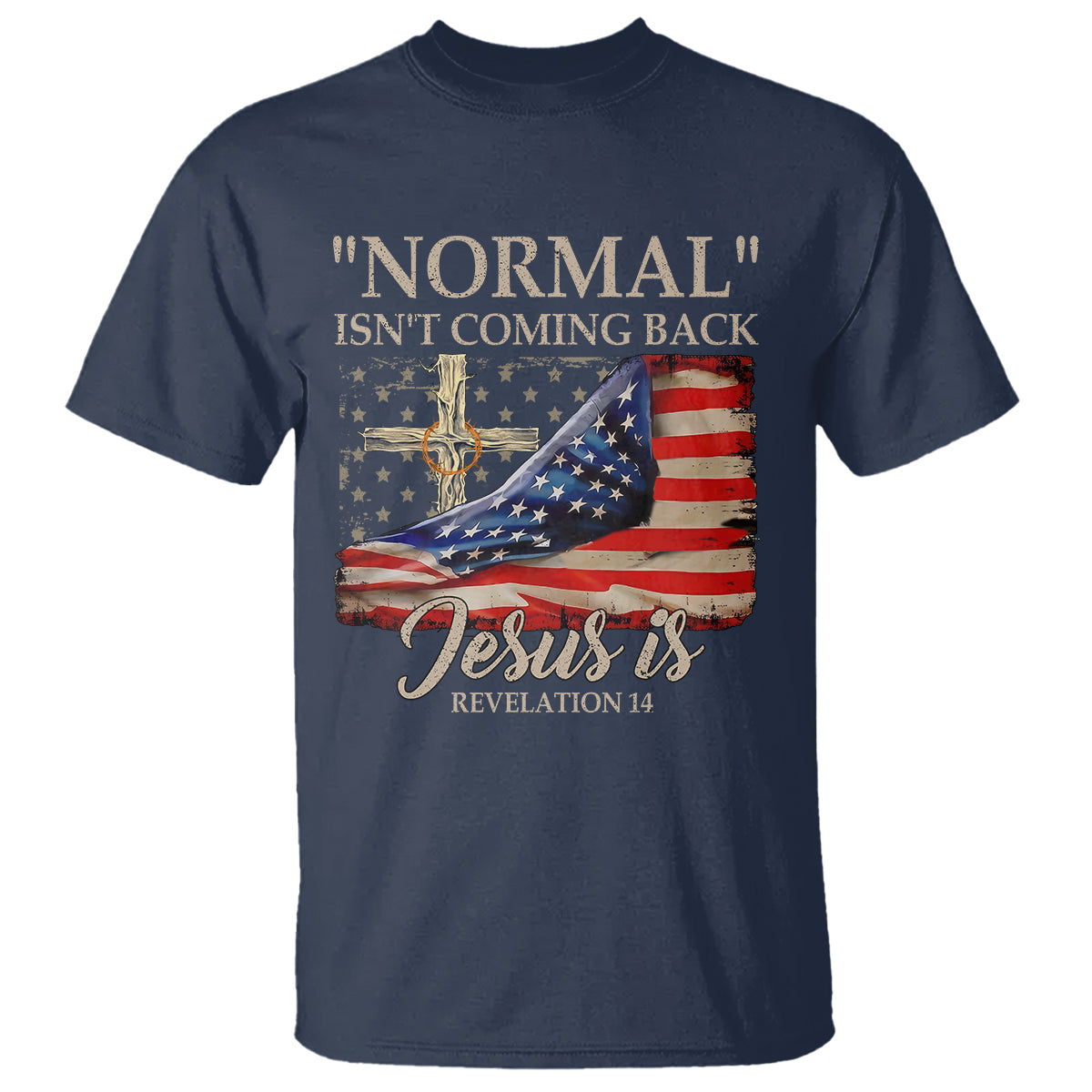 Easter Day T Shirt Normal Isn't Coming Back Jesus Is U.S. Christian Flag - Wonder Print Shop
