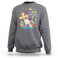 Easter Day Sweatshirt No Bunny Loves Me Like Jesus Cute Rabbit - Wonder Print Shop