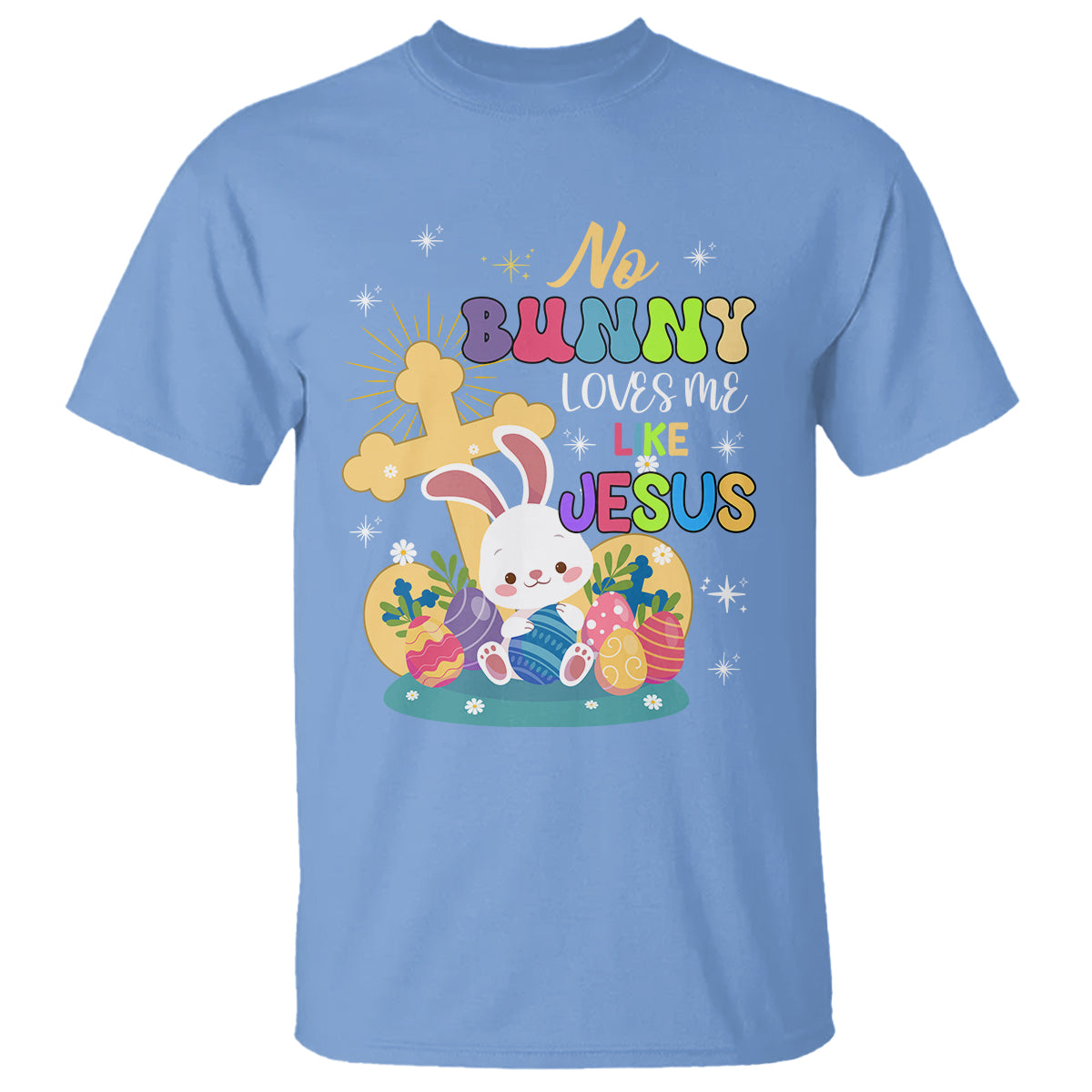 Easter Day T Shirt No Bunny Loves Me Like Jesus Cute Rabbit - Wonder Print Shop