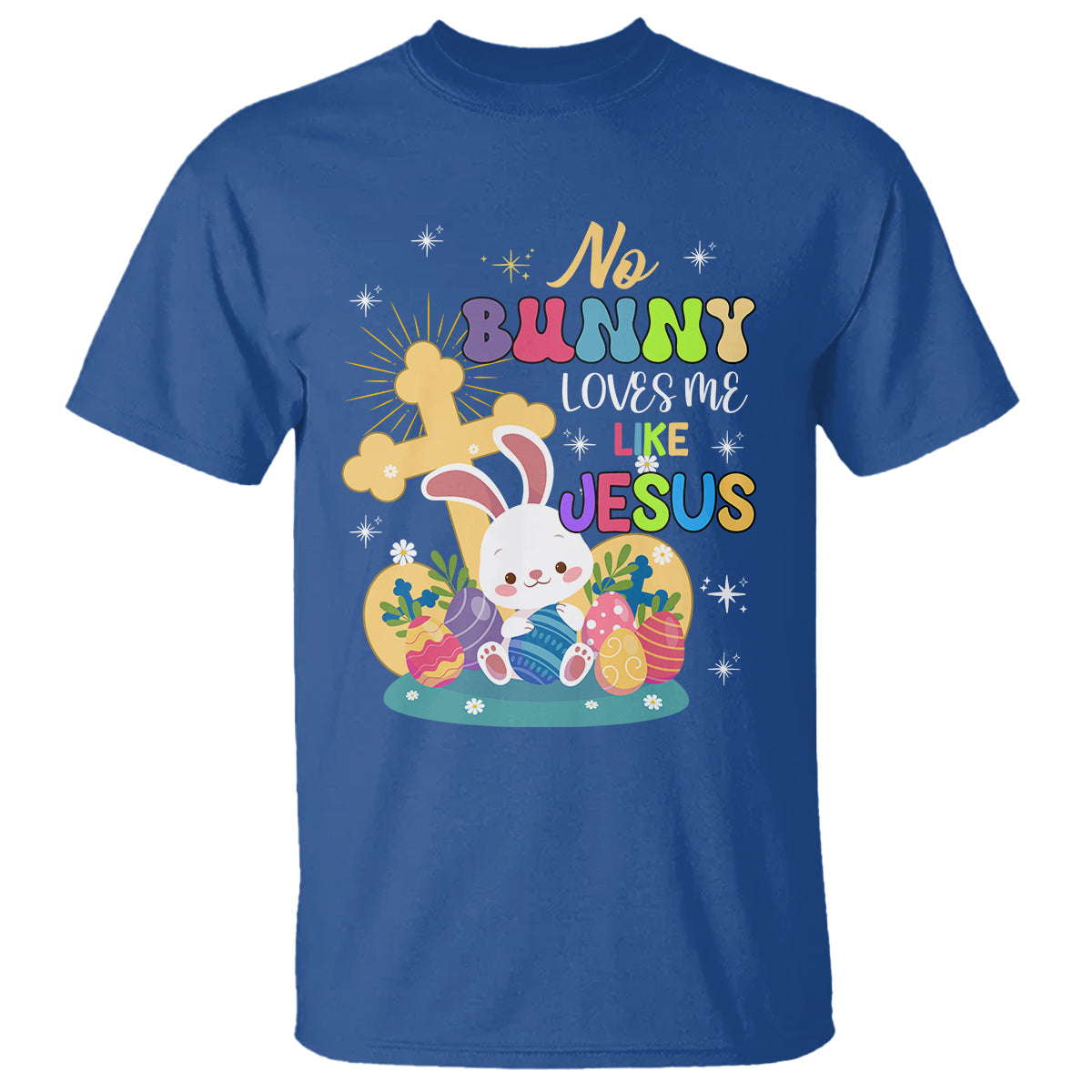 Easter Day T Shirt No Bunny Loves Me Like Jesus Cute Rabbit - Wonder Print Shop
