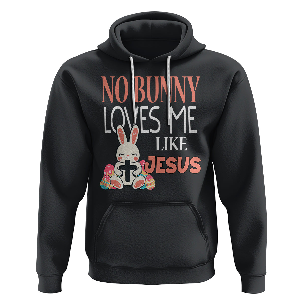 Easter Day Hoodie No Bunny Loves Me Like Jesus Cute Rabbit Christian - Wonder Print Shop