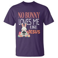 Easter Day T Shirt No Bunny Loves Me Like Jesus Cute Rabbit Christian - Wonder Print Shop