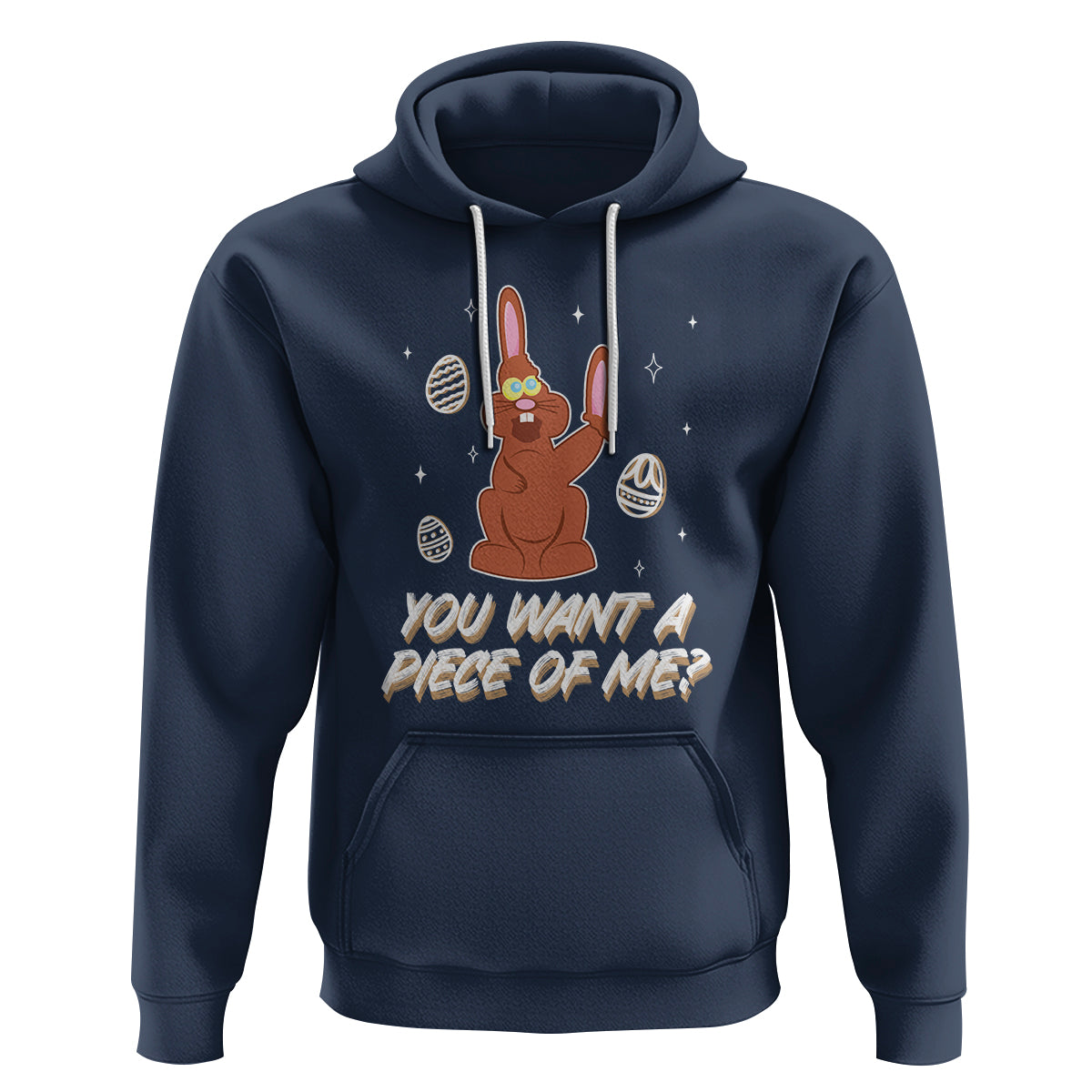 Easter Day Hoodie You Want A Piece Of Me Chocolate Bunny - Wonder Print Shop