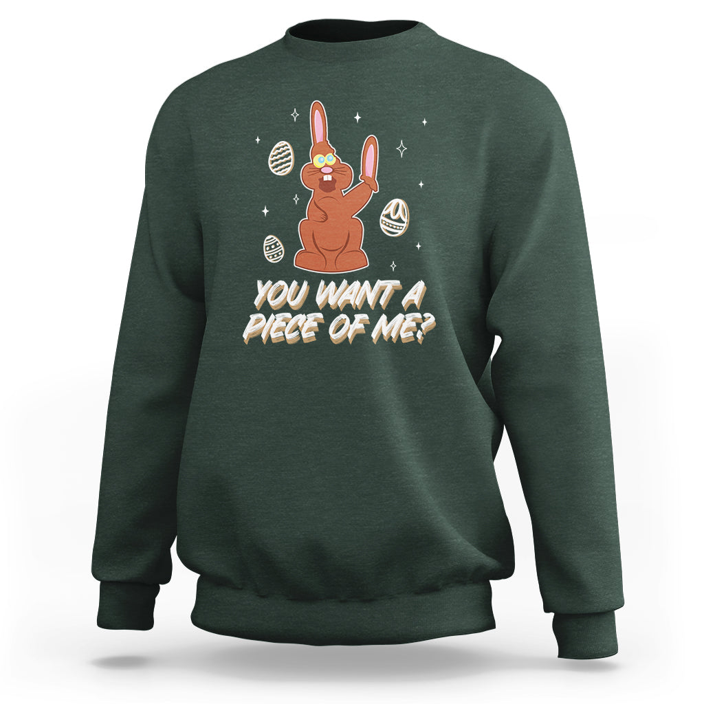 Easter Day Sweatshirt You Want A Piece Of Me Chocolate Bunny - Wonder Print Shop