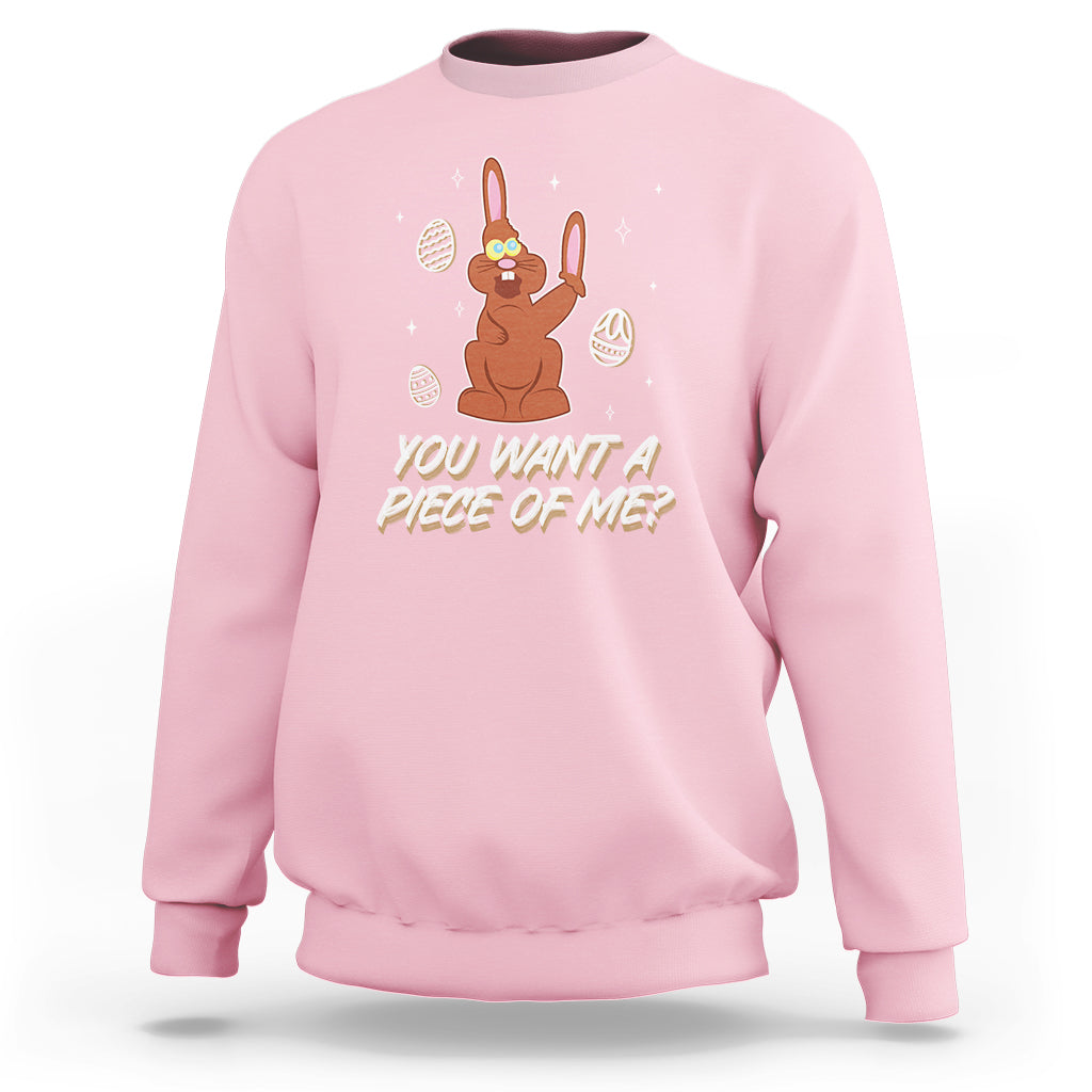 Easter Day Sweatshirt You Want A Piece Of Me Chocolate Bunny - Wonder Print Shop