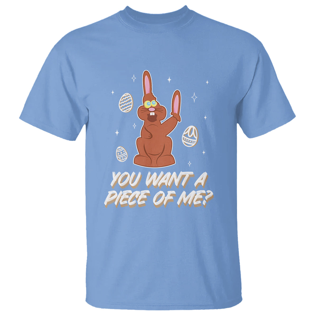 Easter Day T Shirt You Want A Piece Of Me Chocolate Bunny - Wonder Print Shop