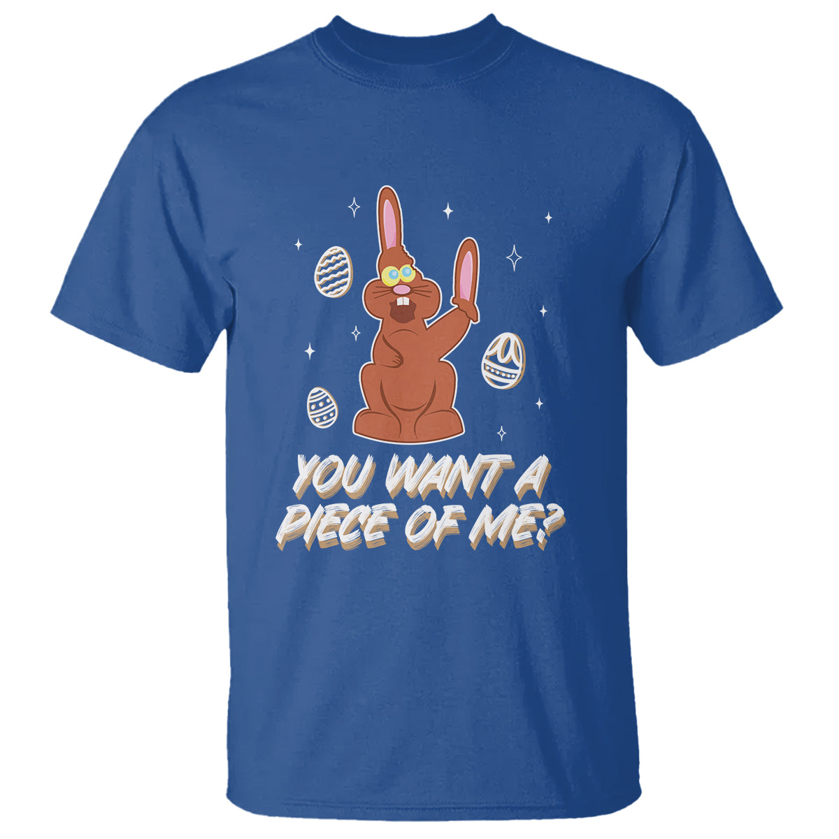 Easter Day T Shirt You Want A Piece Of Me Chocolate Bunny - Wonder Print Shop