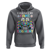 Easter Day Hoodie I Paused My Game To Egg Hunt Funny Gamer - Wonder Print Shop